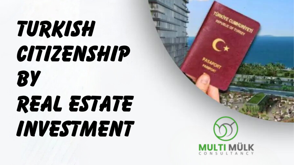 Turkish Citizenship by Real Estate Investment