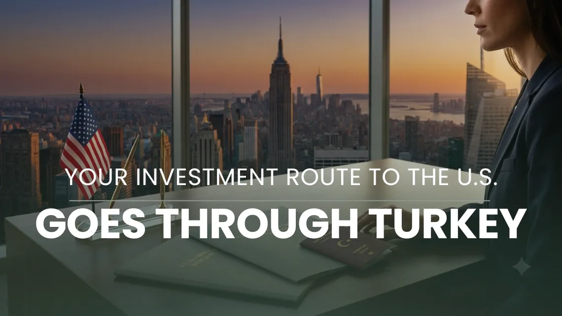 Your investment route to the U.S. goes through Turkey