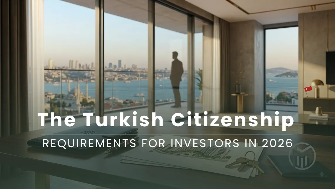 Turkey's Citizenship Requirements for Investors in 2026