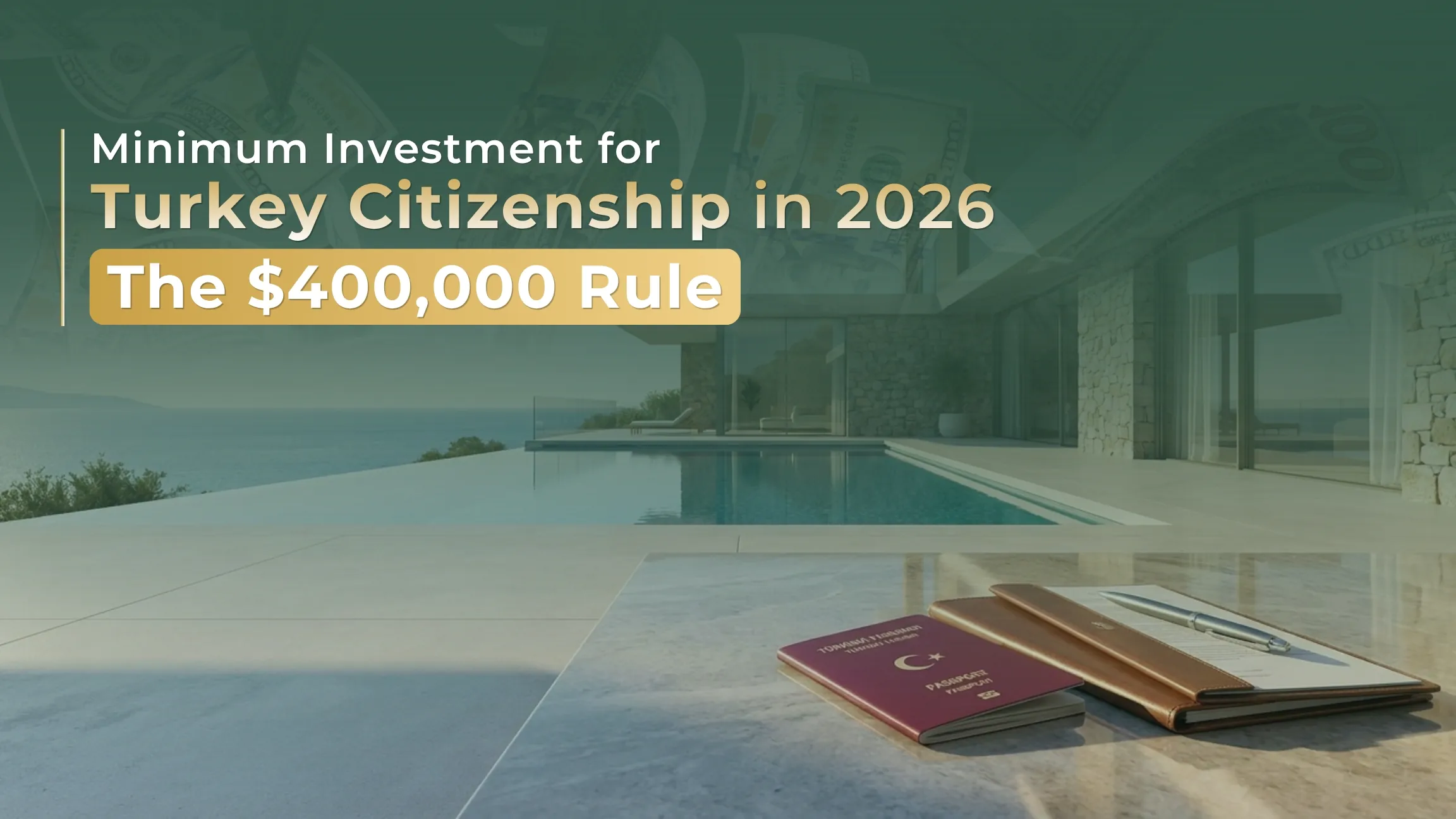 Minimum Investment for Turkey Citizenship in 2026 The $400,000 Rule — Fully Explained